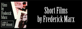 Short Films by Frederick Marx